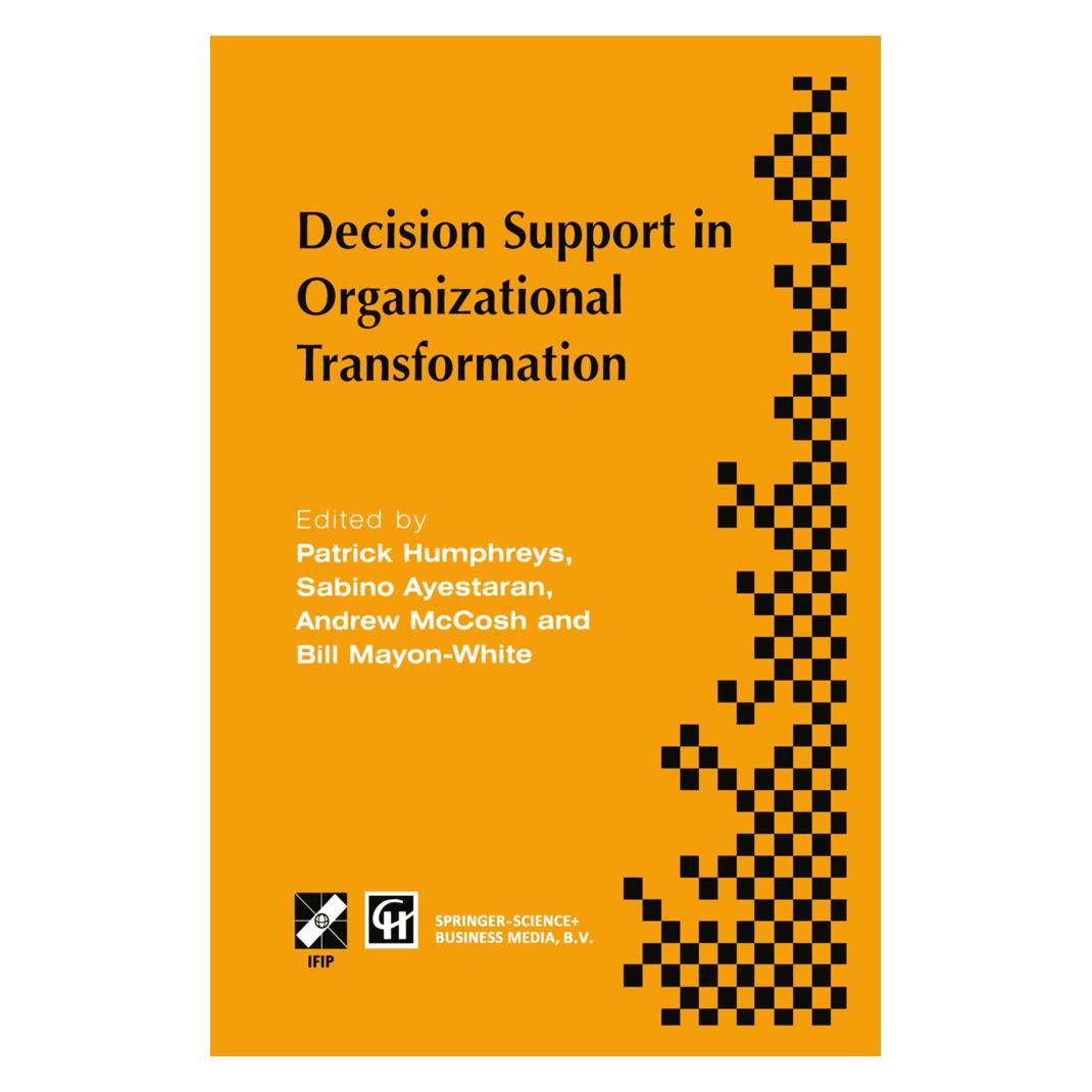 Springer Decision Support in Organizational Transformation (Englisch, Softcover, Andrew McCosh, Bill Mayon-White, Patrick Humphreys, Sabino Ayestaran) (55539271)