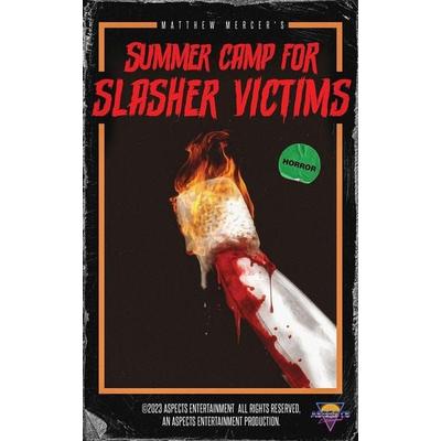Summer Camp for Slasher Victims, Taschenbuch von Matthew Mercer, Aspects Entertainment