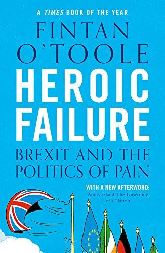 Fintan O'Toole - Heroic Failure: Brexit and the Politics of Pain - Preis vom 30.09.2026 22:30:23 h