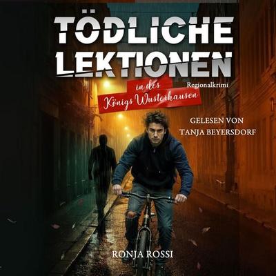 Tödliche Lektionen in des Königs Wusterhausen - Ronja Rossi, Audio, 4069828434981
