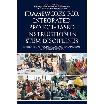 Frameworks for Integrated Project-Based Instruction in STEM Disciplines, Taschenbuch von Anthony J. Petrosino,Candace Walkington,Denise Ekberg,