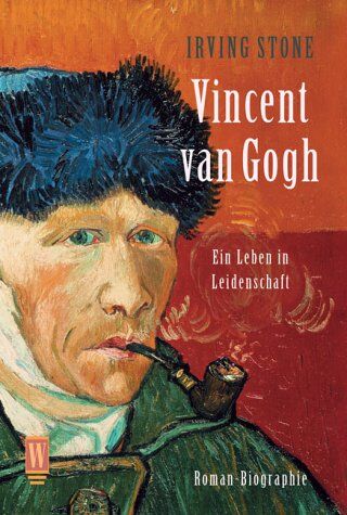 Irving Stone - Vincent van Gogh. Ein Leben in Leidenschaft. - Preis vom 14.10.2026 23:07:16 h