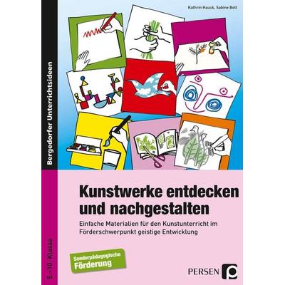 Kunstwerke entdecken und nachgestalten, Taschenbuch von Sabine Bott,Kathrin Hauck, Persen Verlag in der AAP Lehrerwelt GmbH, 978-3-403-23669-6