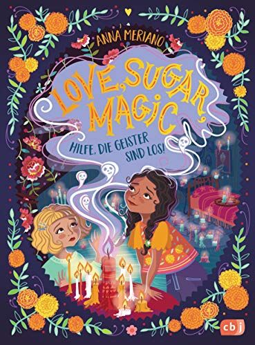 Anna Meriano - Love Sugar Magic - Hilfe, die Geister sind los! (Die Love Sugar Magic-Reihe, Band 2) - Preis vom 15.10.2026 23:06:25 h