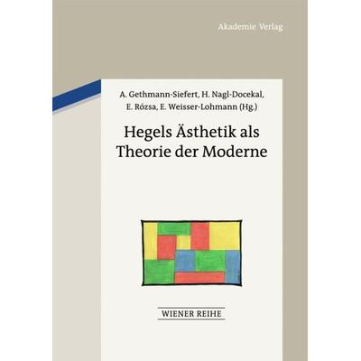 Hegels Ästhetik als Theorie der Moderne, Gebundene Ausgabe von , De Gruyter, 978-3-05-006108-5