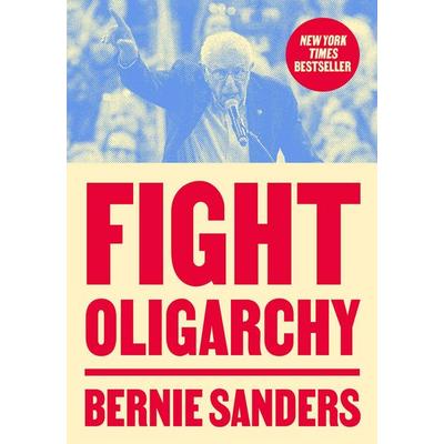 Fight Oligarchy, Taschenbuch von Bernie Sanders, Random House LLC US