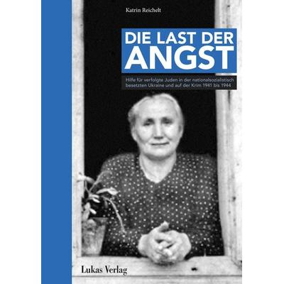 Die Last der Angst, Gebundene Ausgabe von Katrin Reichelt, Lukas Verlag für Kunst- und Geistesgeschichte, 978-3-86732-484-7