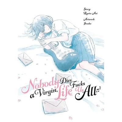 Nobody Dies a Virgin, Life Fucks Us All, Taschenbuch von Ryota Aoi, Dokico, 978-3-9874500-3-7