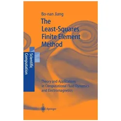 The Least-Squares Finite Element Method, Fachbücher von Bo-nan Jiang