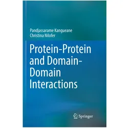 Protein-Protein and Domain-Domain Interactions, Fachbücher von Pandjassarame Kangueane, Christina Nilofer