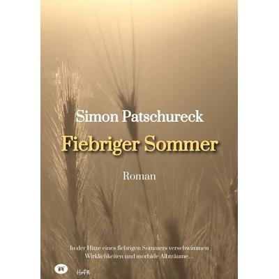 Fiebriger Sommer, Gebundene Ausgabe von Simon Patschureck, Tredition, 978-3-347-86516-7