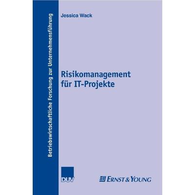 Risikomanagement für IT-Projekte, Taschenbuch von Jessica Wack, Deutscher Universitätsverlag, 978-3-8350-0655-3