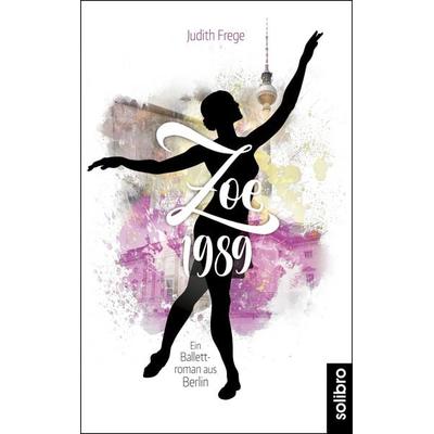 Zoe 1989, Taschenbuch von Judith Frege, Solibro Verlag, 978-3-96079-116-4