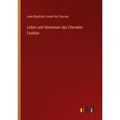 Leben und Abenteuer des Chevalier Faublas, Taschenbuch von Jean-Baptiste Louvet de Couvray, Outlook, 978-3-368-25190-1
