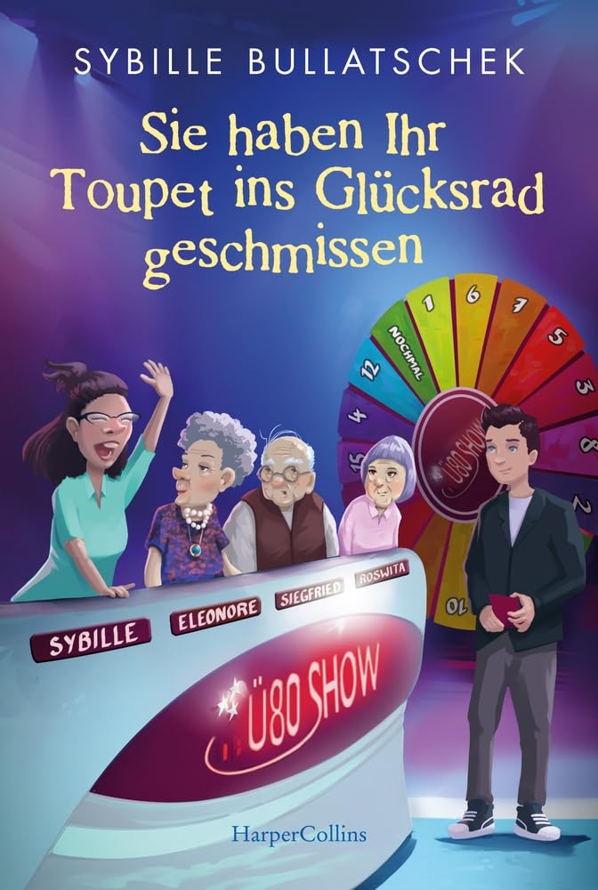 Sybille Bullatschek - Sie haben Ihr Toupet ins Glücksrad geschmissen: Brüllend komisch und mit viel Herz Pflägerin der Herzen Sybille Bullatschek mit neuen Abenteuern aus dem Seniorenheim (Haus Sonnenuntergang, Band 3) - Preis vom 09.10.2026 07:28:09 h