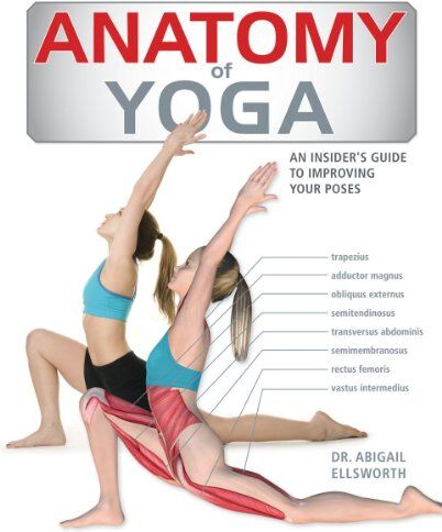 Abigail Ellsworth - Anatomy of Yoga: An Instructor's Inside Guide to Improving Your Poses - Preis vom 09.10.2026 07:28:09 h