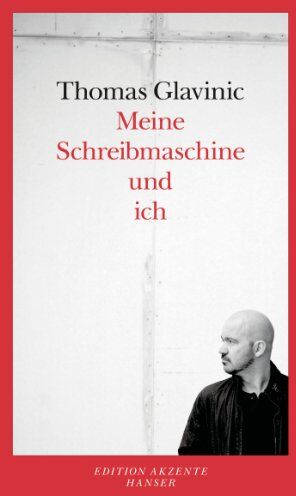 Thomas Glavinic - Meine Schreibmaschine und ich - Preis vom 09.10.2026 07:28:09 h