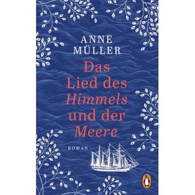 Das Lied des Himmels und der Meere, Gebundene Ausgabe von Anne Müller, Penguin, 978-3-328-60192-0