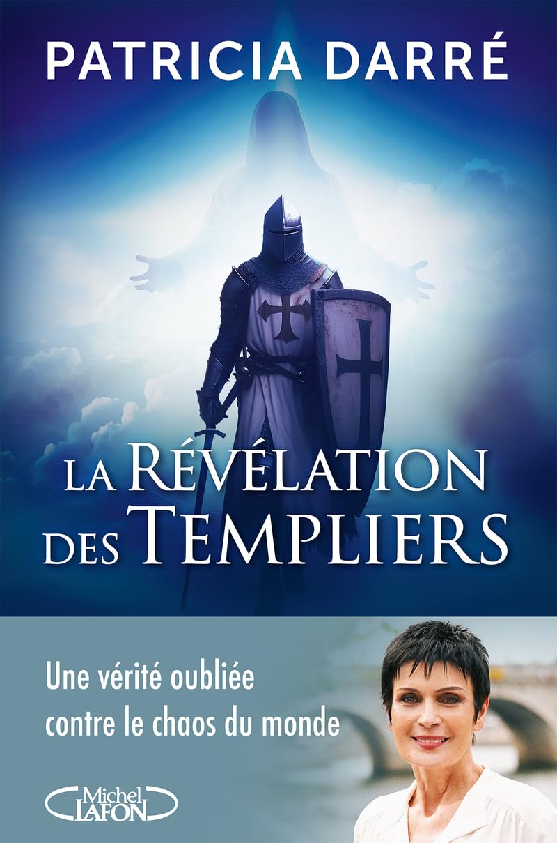 Patricia Darré - La révélation des Templiers : une vérité oubliée contre le chaos du monde - Preis vom 11.10.2026 03:10:56 h