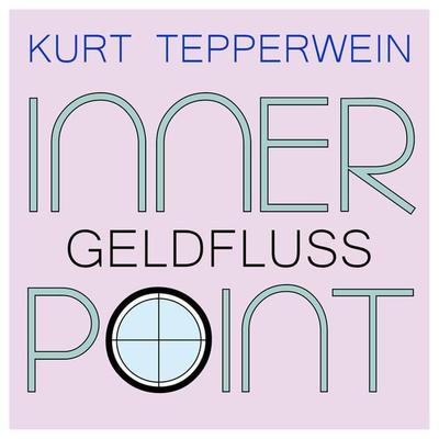 Inner Point - Geldfluss - Kurt Tepperwein, Audio, 4061707041280