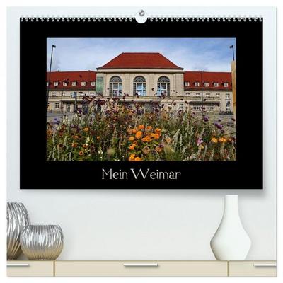 Weimar (hochwertiger Premium Wandkalender 2026 DIN A2 quer), Kunstdruck in Hochglanz