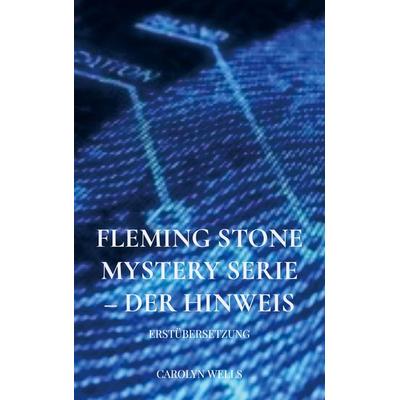 Fleming Stone Mystery Serie - der Hinweis, Taschenbuch von Carolyn Wells, Bookmundo Direct, 978-94-036-6345-6