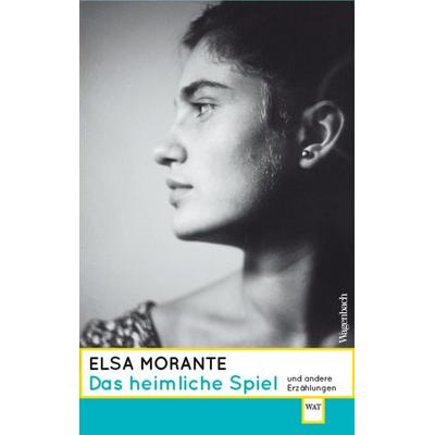 Das heimliche Spiel und andere Erzählungen, Taschenbuch von Elsa Morante, Wagenbach, K, 978-3-8031-2853-9