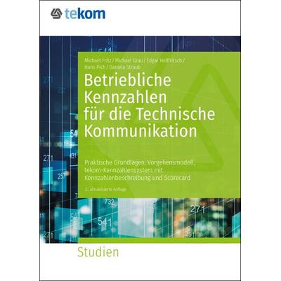 Betriebliche Kennzahlen für die Technische Kommunikation, Taschenbuch von Daniela Straub,Michael Grau,Michael Fritz,Edgar Hellfritsch,Hans Pich,
