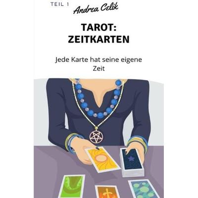 Geheimes Tarot-Wissen / Tarot: Zeitkarten, Taschenbuch von Andrea Celik, Epubli, 978-3-7485-3230-9