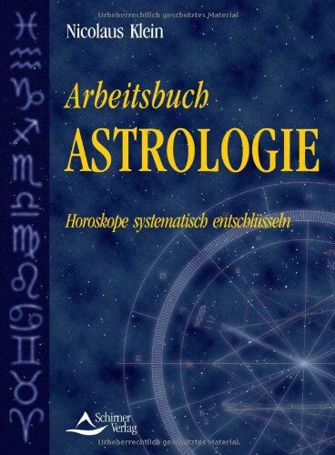 Nicolaus Klein - Arbeitsbuch Astrologie - Horoskope systematisch entschlüsseln - Preis vom 09.10.2026 07:28:09 h