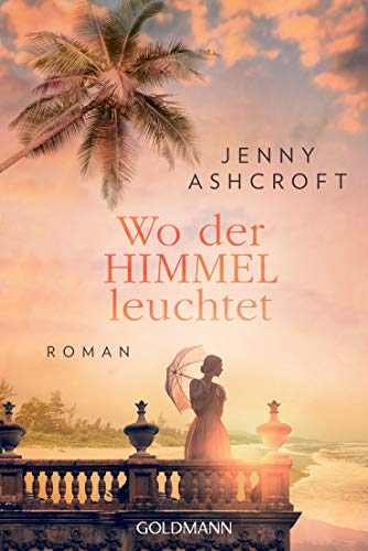 Jenny Ashcroft - Wo der Himmel leuchtet: Roman - Preis vom 11.10.2026 15:43:13 h