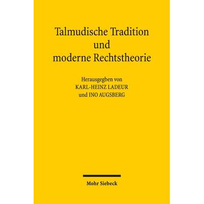 Talmudische Tradition und moderne Rechtstheorie, Taschenbuch von , Mohr Siebeck, 978-3-16-152245-1
