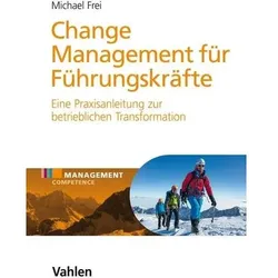 Change Management für Führungskräfte, Fachbücher von Michael Frei