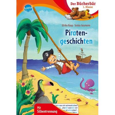 Piratengeschichten, Gebundene Ausgabe von Ulrike Kaup, Arena, 978-3-401-71672-5