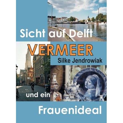 Vermeer, Gebundene Ausgabe von Silke Jendrowiak, Tredition, 978-3-7323-6225-7