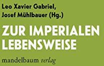 Josef Mühlbauer - Zur imperialen Lebensweise - Preis vom 09.10.2026 07:28:09 h