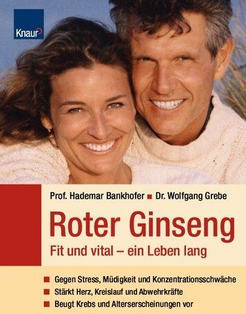 Wolfgang Grebe - Roter Ginseng. Fit und vital - ein Leben lang: Gegen Stress, Müdigkeit und Konzentrationsschwäche; Stärkt Herz, Kreislauf und Abwehrkräfte; Beugt Krebs und Alterserscheinungen vor. - Preis vom 11.10.2026 15:43:13 h