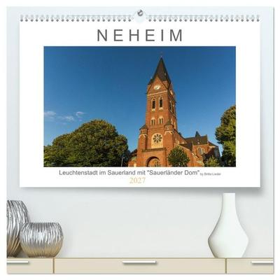 Neheim Leuchtenstadt mit 'Sauerländer Dom' (hochwertiger Premium Wandkalender 2027 DIN A2 quer), Kunstdruck in Hochglanz