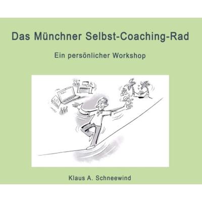 Das Münchner Selbst-Coaching-Rad, Gebundene Ausgabe von Klaus A. Schneewind, Tredition, 978-3-7482-8523-6