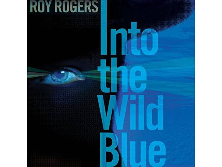 Roy Rogers - Into The Wild Blue