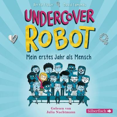 Undercover Robot - Mein erstes Jahr als Mensch - Bertie Fraser,David Edmonds, Audio, 9783844927313