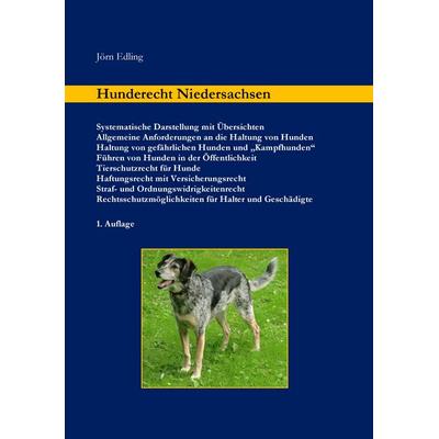 Hunderecht Niedersachsen, Taschenbuch von Jörn Edling, BoD – Books on Demand, 978-3-7412-4220-5