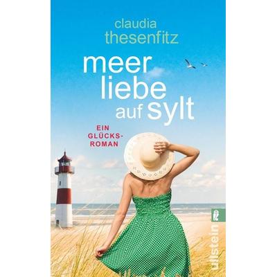 Meer Liebe auf Sylt, Taschenbuch von Claudia Thesenfitz, Ullstein Taschenbuch, 978-3-548-28847-5