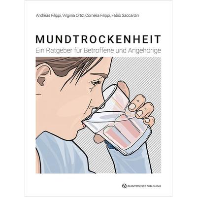 Mundtrockenheit, Taschenbuch von Andreas Filippi,Virginia Ortiz,Cornelia Filippi,Fabio Saccardin, Quintessenz Verlag, 978-3-86867-571-9