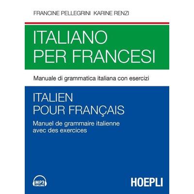 Italiano per francesi. Manuale di grammatica italiana con esercizi, Taschenbuch von Francine Pellegrini,Karine Renzi, Hoepli