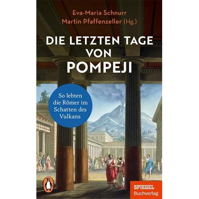 Die letzten Tage von Pompeji, Taschenbuch von Eva-Maria Schnurr/Martin Pfaffenzeller, Penguin, 978-3-328-11242-6