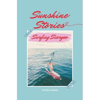 Sunshine Stories Surfing Siargao, Taschenbuch von Patricia Pirker, Tolino media, 978-3-8194-2799-2