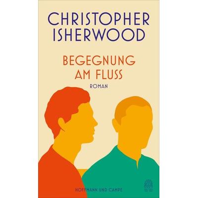 Begegnung am Fluss, Gebundene Ausgabe von Christopher Isherwood, Hoffmann Und Campe, 978-3-455-01301-6