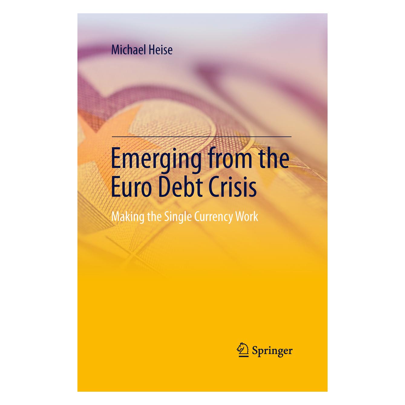 Springer Emerging from the Euro Debt Crisis (Englisch, Softcover, Michael Heise) (55602608)