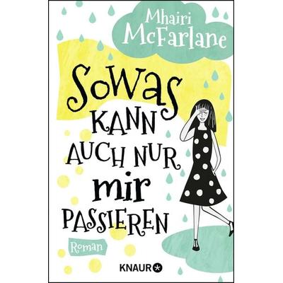 Sowas kann auch nur mir passieren, Taschenbuch von Mhairi McFarlane, Knaur Taschenbuch